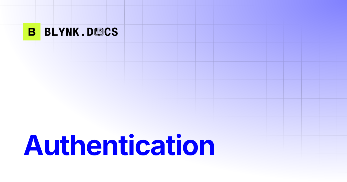 Authentication | Blynk Documentation