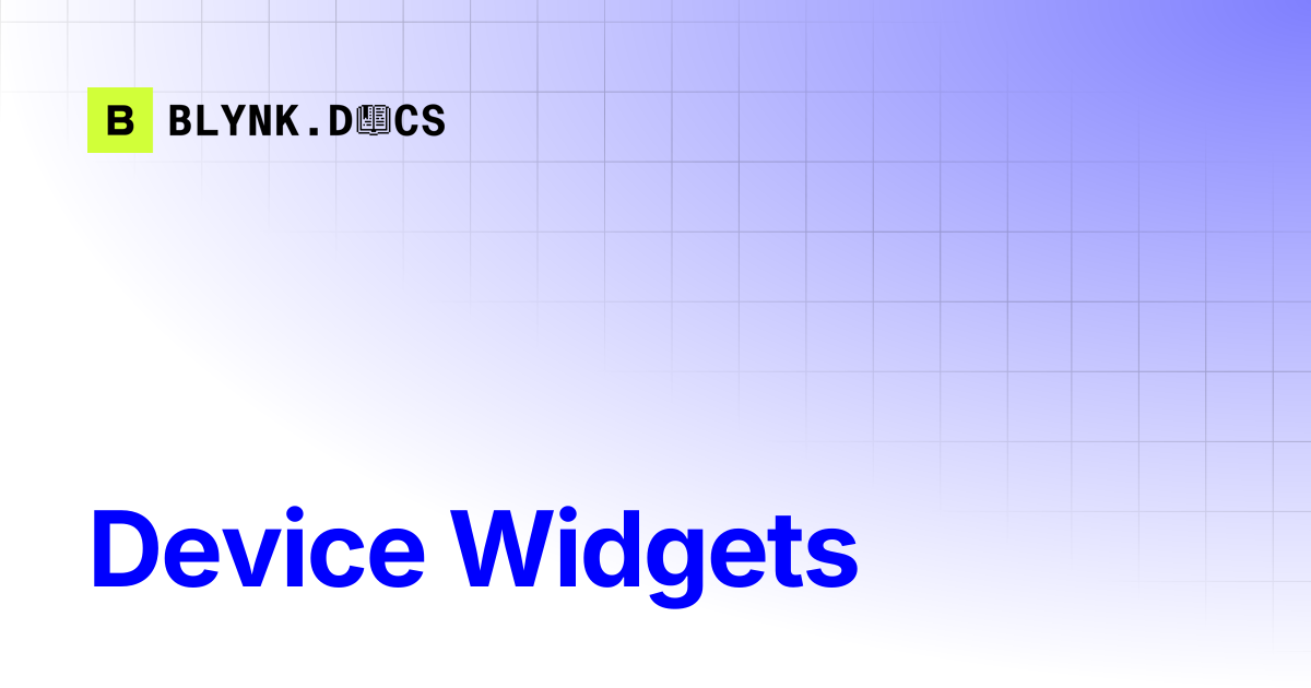 Device Widgets | Blynk Documentation