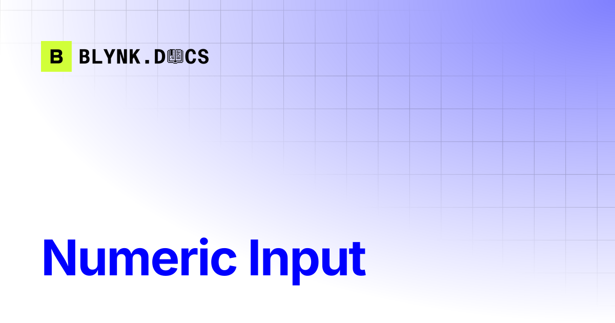 Numeric Input | Blynk Documentation