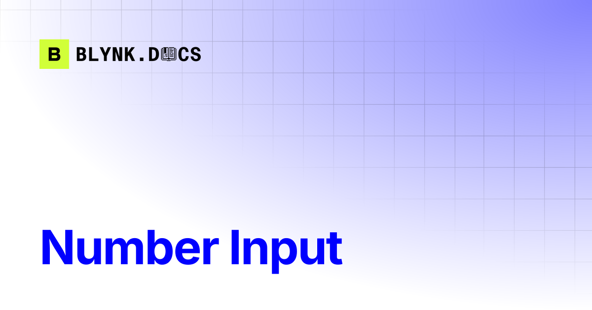 Number Input | Blynk Documentation