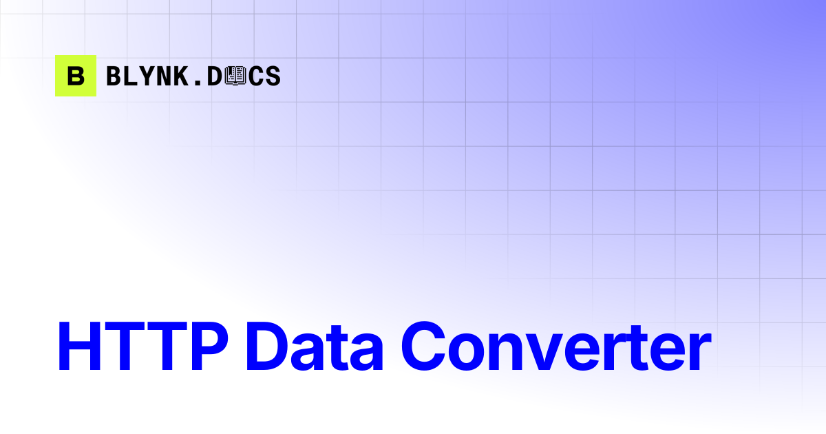 HTTP Data Converter | Blynk Documentation